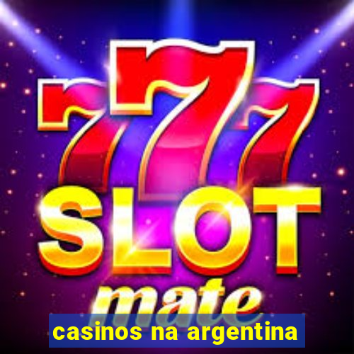 casinos na argentina